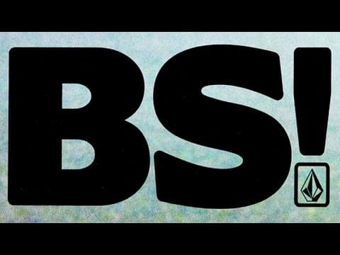 Volcom Stone Presents: BS!