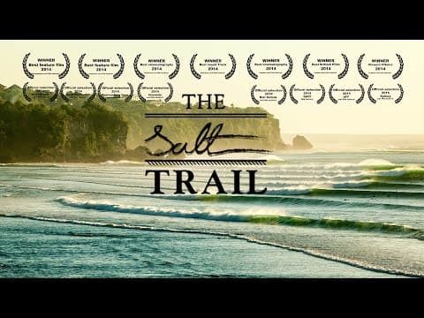 The Salt Trail - The true meaning of surf travel