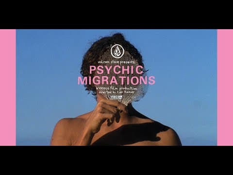 Volcom Stone Presents: Psychic Migrations