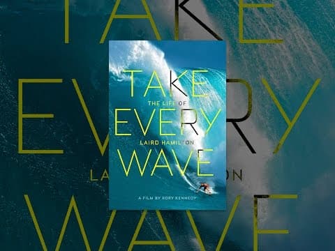 Take Every Wave: The Life of Laird Hamilton